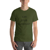Got Stud Missiles? - Short-Sleeve Unisex T-Shirt