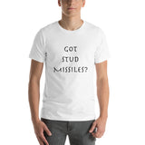 Got Stud Missiles? - Short-Sleeve Unisex T-Shirt